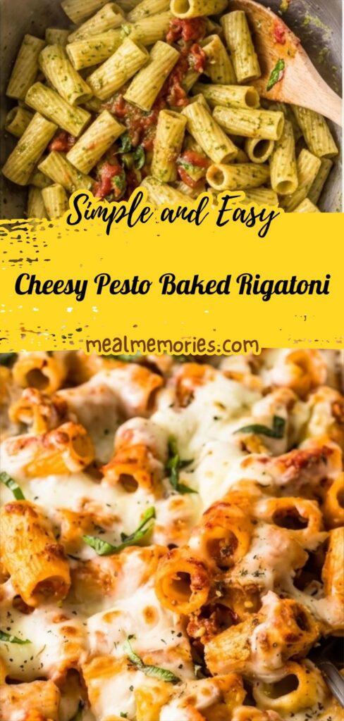 Cheesy Pesto Baked Rigatoni